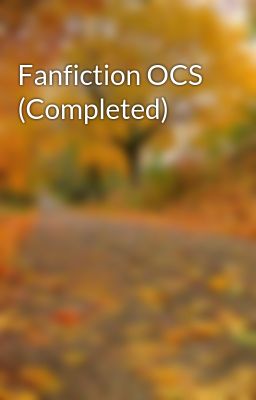 Fanfiction OCS (ongoing)