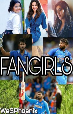 FANGIRLS(COMPLETED)Hardik Pandya|Manish Pandey|K.L.Rahul