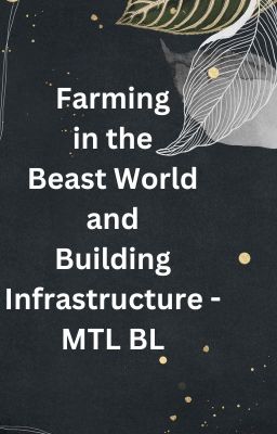 Farming in the Beast World and Building Infrastructure -  MTL BL