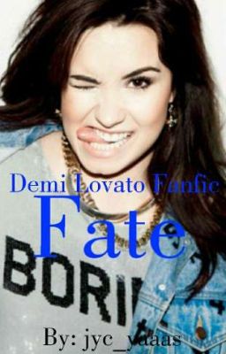 Fate- Demi Lovato Fanfic