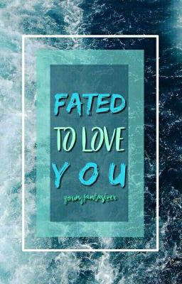 Fated To Love You | √ 