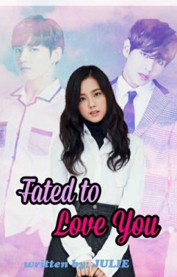 Fated to Love You (COMPLETED)