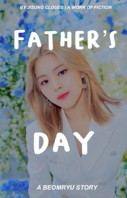 father's day ➳ beomryu ✓