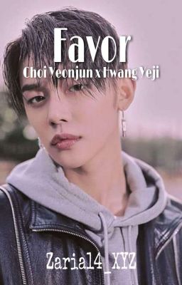 || Favor || Yeonjun X Yeji Fanfic