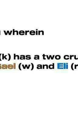 FAYE (K) HAS A TWO CRUSHES, GAEL (W) AND ELI (RJ)