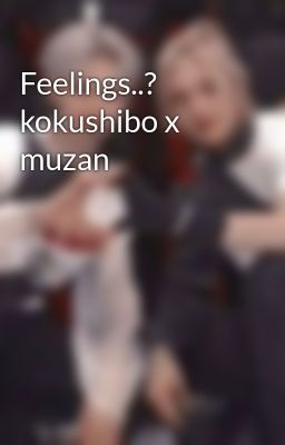 Feelings..? kokushibo x muzan