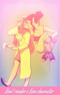 Read Stories Fem! reader x Fem! character {Oneshots} - TeenFic.Net