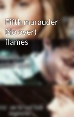 Fifth marauder (do over) flames