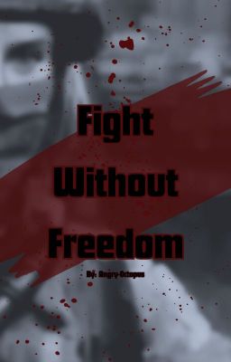 Fight Without Freedom