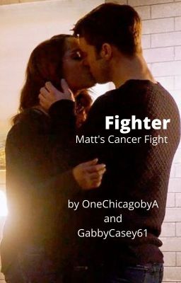 Fighter: Matt's Cancer Fight (One Chicago) - No Longer Updating