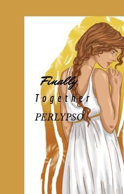 Finally Together [Perlypso] - Sequel {COMPLETED}