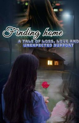 Finding Home:Tale of Loss, Love, and Unexpected Support