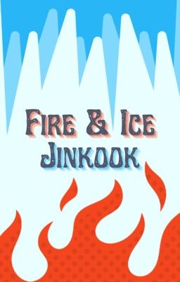 Fire and Ice | Jinkook ✔️