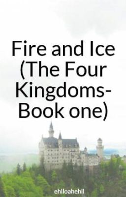 Fire and Ice (The Four Kingdoms- Book one)
