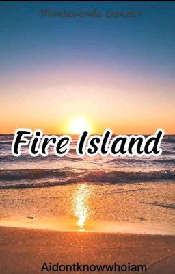 Fire island (Monteverde series #1) 