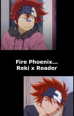 Fire Phoenix - Reki x Reader