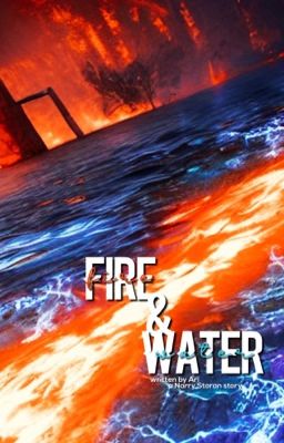 Fire & Water || Narry AU