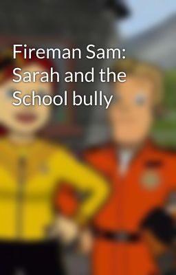 Fireman Sam: Sarah and the School bully