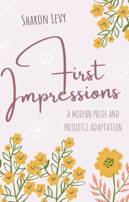 First Impressions: A Modern Pride and Prejudice Adaptation