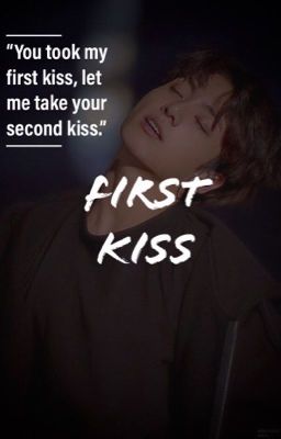 FIRST KISS ✧ J.JK 
