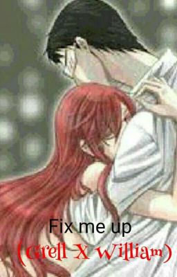 Fix me up (Grell x William)