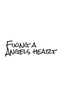 Fixing a Angels heart