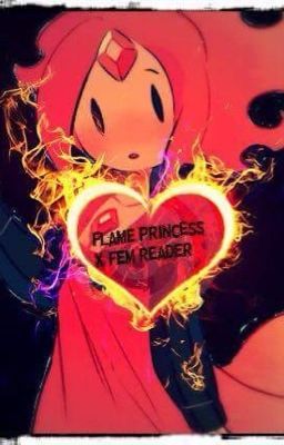 Flame princess x fem!reader