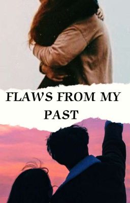 Flaws from My Past 