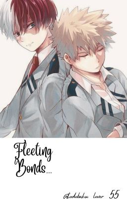 Fleeting Bonds [Todobaku fanfiction] ✔️