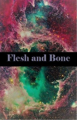 Flesh and Bone