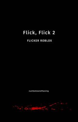 Flick, Flick 2