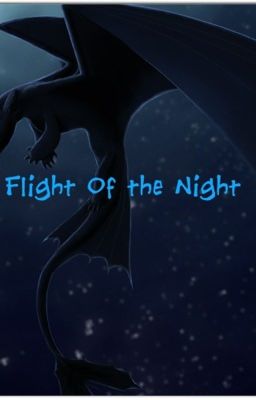 Flight of the Night (How To Train Your Dragon Fanfiction)