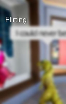 Flirting 😚😏