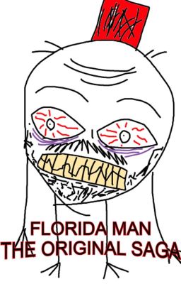 FLORIDA MAN: THE ORIGINAL SAGA