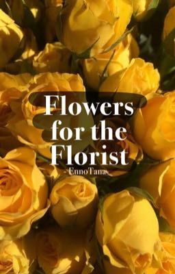 Flowers for the Florist - EnnoTana