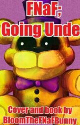 FNaF; Going Under