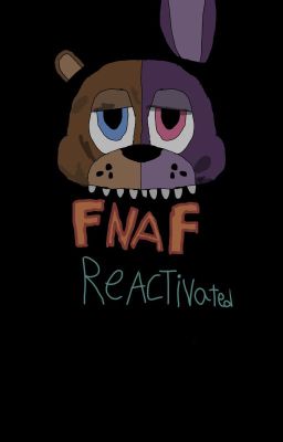 Read Stories fnaf reactivated - TeenFic.Net