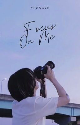 Focus On Me | Yeongyu ✓