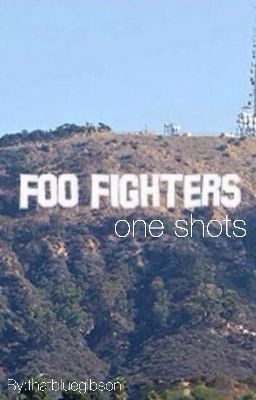 Foo Fighters One Shots