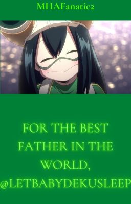 For the best father in the world, @LetBabyDekuSleep.