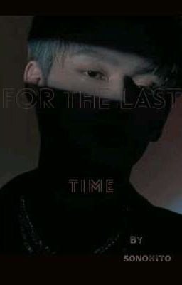 For The Last Time(svt x reader)