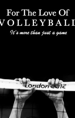 For The Love of Volleyball