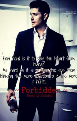 Forbidden - Dean Winchester x Reader