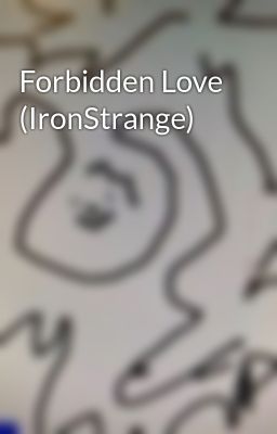 Forbidden Love (IronStrange)