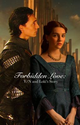 Forbidden Love: Y/N and Loki's Story
