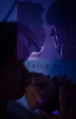 Force me