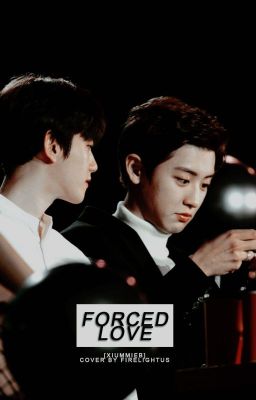 forced love ; chanbaek