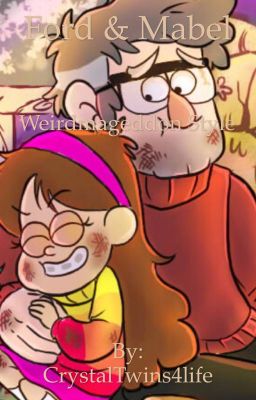 Ford & Mabel: Weirdmaggedon Style! (Entered for the Wattys 2017!)