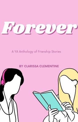 Forever - A YA Anthology of Friendship Stories