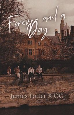 Forever and a Day ~ James Potter